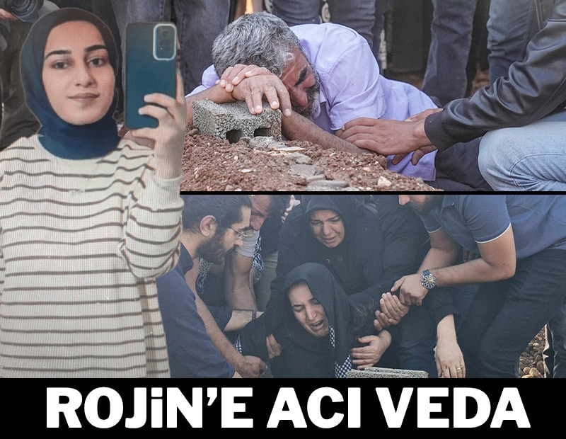 ROJİN'İN NAAŞI DİYARBAKIR'DA TOPRAĞA VERİLDİ