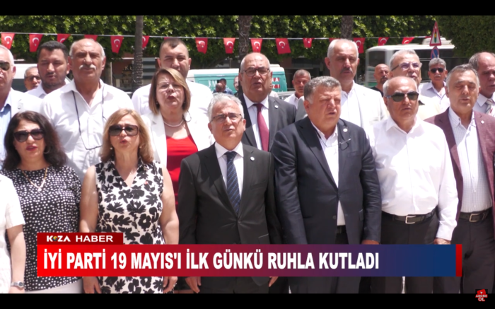 İYİ PARTİ 19 MAYIS'I İLK GÜNKÜ RUHLA KUTLADI