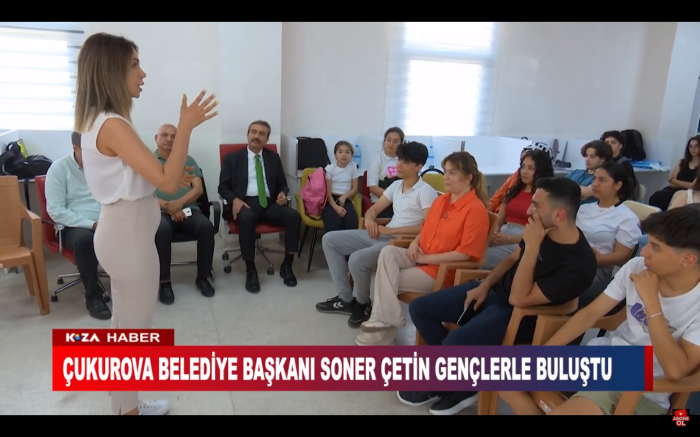 ÇUKUROVA BELEDİYE BAŞKANI SONER ÇETİN GENÇLERLE BULUŞTU