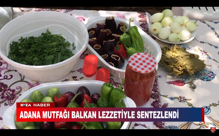 ADANA MUTFAĞI BALKAN LEZZETİYLE SENTEZLENDİ