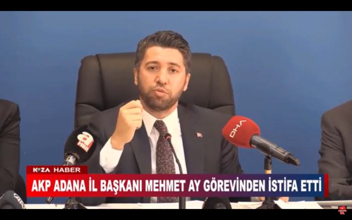 AKP ADAN İL BAŞKANI MEHMET AY GÖREVİNDEN İSTİFA ETTİ