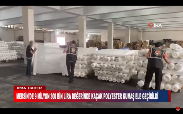 MERSİN'DE 9 MİLYON 300 BİN LİRA DEĞERİNDE KAÇAK POLYESTER KUMAŞ ELE GEÇİRİLDİ