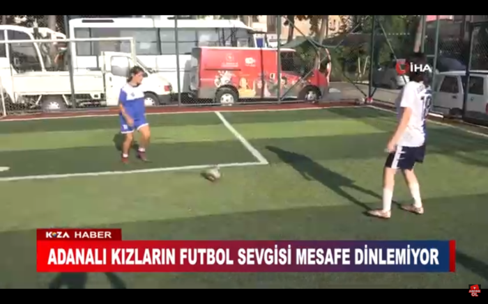 ADANALI KIZLARIN FUTBOL SEVGİSİ MESAFE DİNLEMİYOR