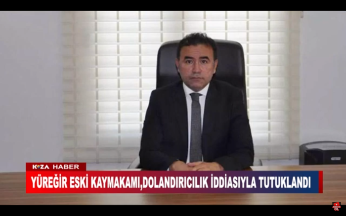 YÜREĞİR ESKİ KAYMAKAMI,DOLANDIRICILIK İDDİASIYLA TUTUKLANDI