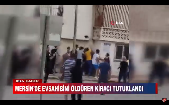 MERSİN’DE EVSAHİBİNİ ÖLDÜREN KİRACI TUTUKLANDI