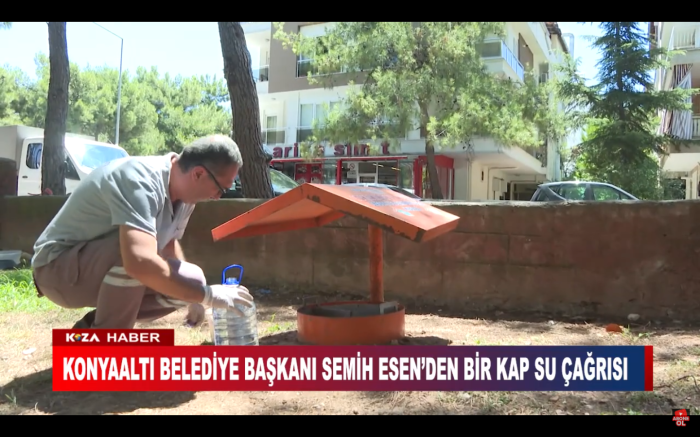 KONYAALTI BELEDİYE BAŞKANI SEMİH ESEN’DEN BİR KAP SU ÇAĞRISI