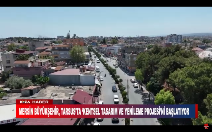 MERSİN BÜYÜKŞEHİR, TARSUS’TA ‘KENTSEL TASARIM VE YENİLEME PROJESİ’Nİ BAŞLATIYOR