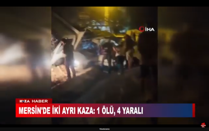 MERSİN'DE İKİ AYRI KAZA: 1 ÖLÜ, 4 YARALI