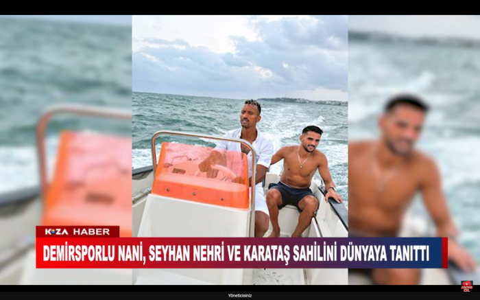 DEMİRSPORLU NANİ, SEYHAN NEHRİ VE KARATAŞ SAHİLİNİ DÜNYAYA TANITTI