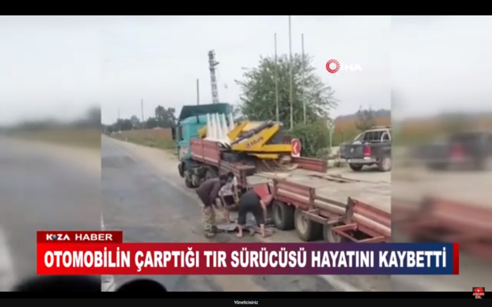 OTOMOBİLİN ÇARPTIĞI TIR SÜRÜCÜSÜ HAYATINI KAYBETTİ