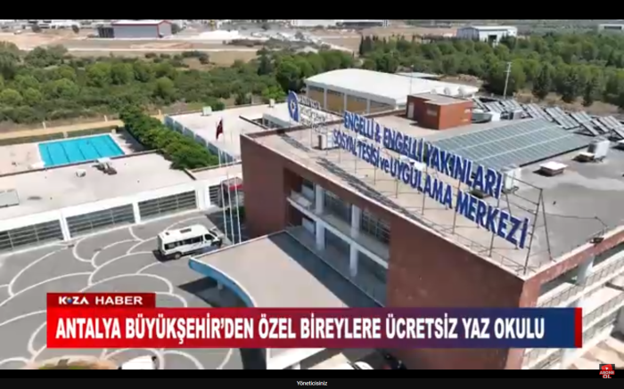 ANTALYA BÜYÜKŞEHİR’DEN ÖZEL BİREYLERE ÜCRETSİZ YAZ OKULU