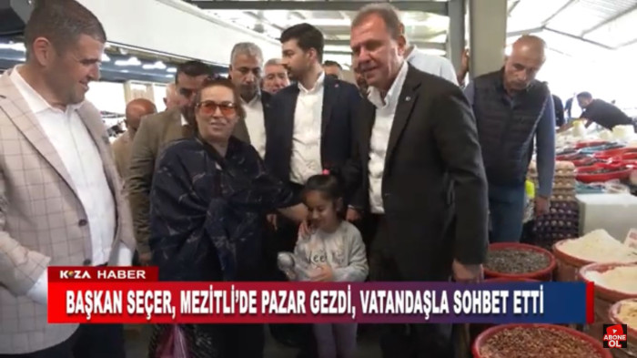 BAŞKAN SEÇER, MEZİTLİ’DE PAZAR GEZDİ, VATANDAŞLA SOHBET ETTİ