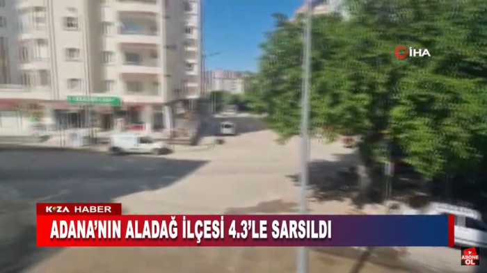 ADANA’NIN ALADAĞ İLÇESİ 4.3’LE SARSILDI